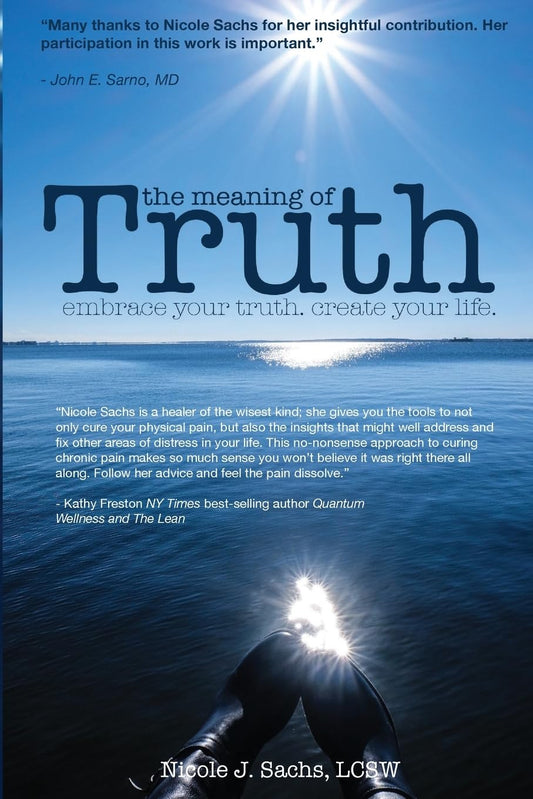 The Meaning of Truth: embrace your truth. create your life. - 5373