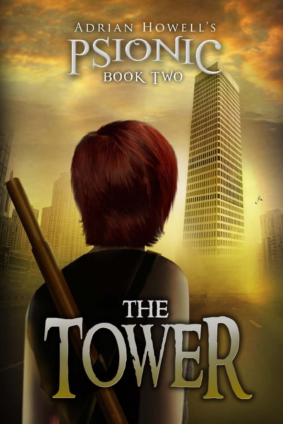 PSIONIC Book Two: The Tower (Adrian Howell's Psionic)