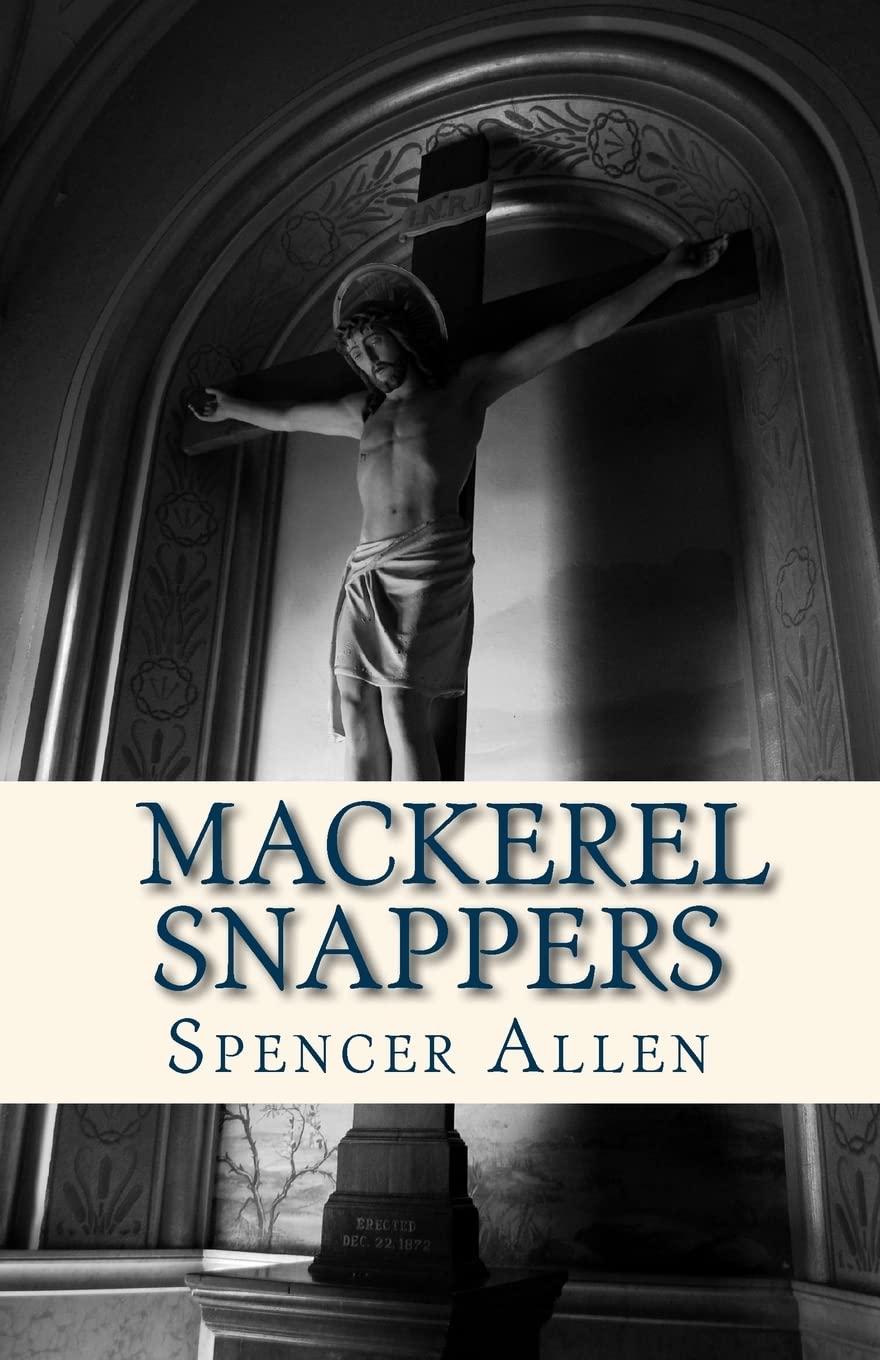 Mackerel Snappers: How to explain even the toughest teachings about God and his Catholic Church.