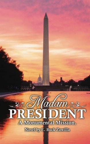 Madam President: A Monumental Mission.