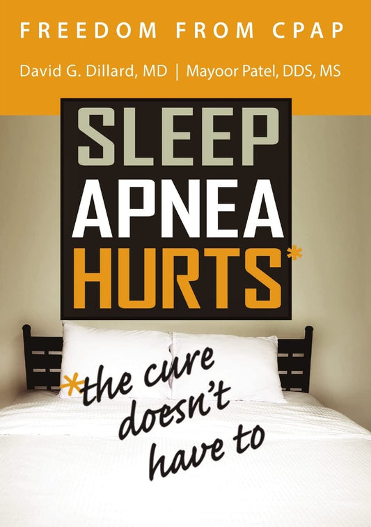 Freedom from CPAP: Sleep Apnea Hurts, the Cure Doesn’t Have To