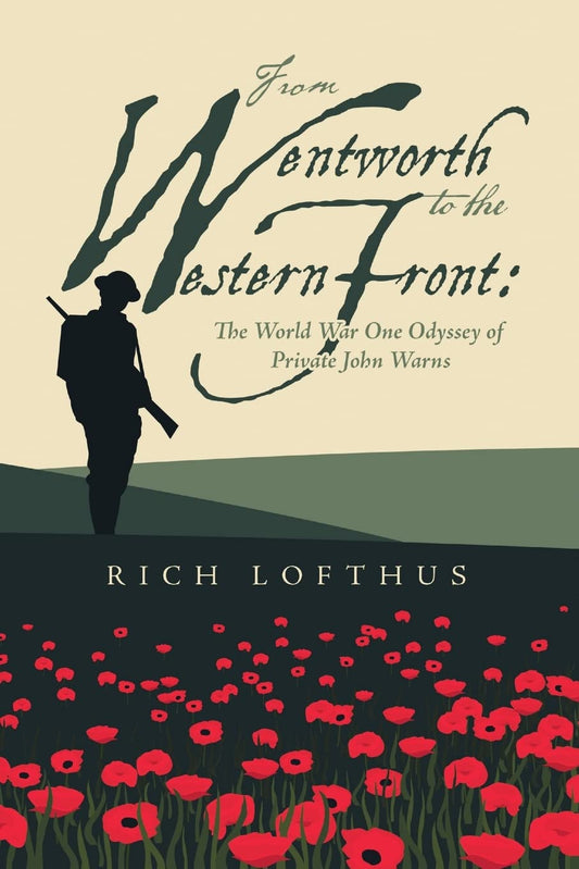 From Wentworth to the Western Front: The World War One Odyssey of Private John Warns: The World War One Odyssey of Private John Warns