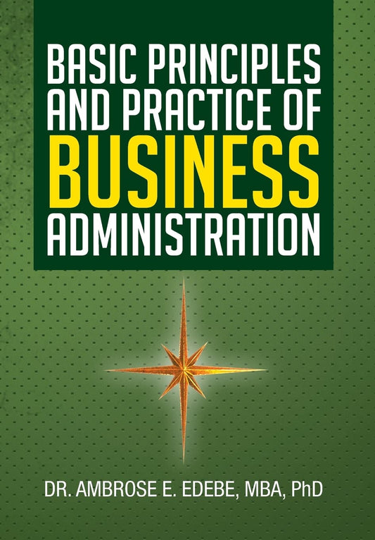 Basic Principles and Practice of Business Administration - 6934