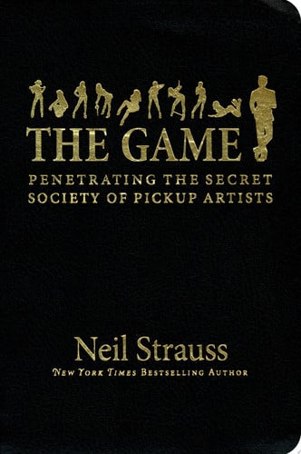 The game: penetrating the secret society of pickup artists