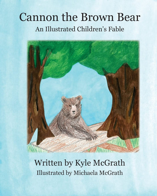 Cannon the Brown Bear: An Illustrated Children's Fable