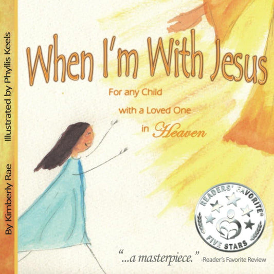 When I'm With Jesus: For any Child with a Loved One in Heaven - 4676
