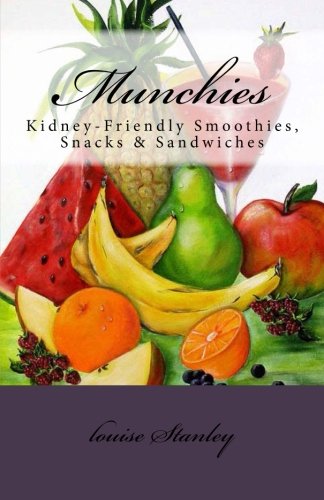 Munchies: Kidney-Friendly Smoothies, Snacks & Sandwiches