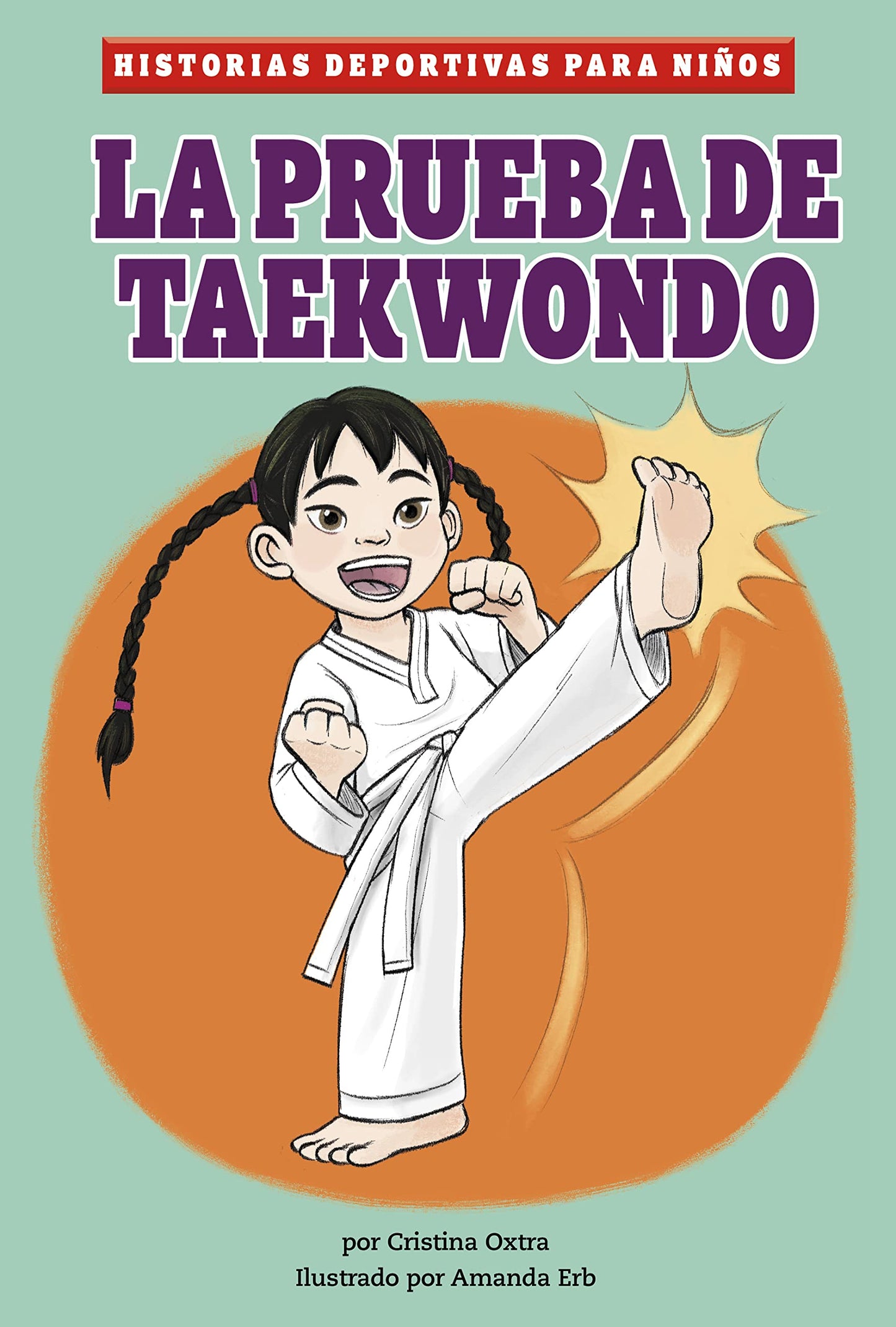 La prueba de taekwondo (Historias Deportivas Para Niños) (Spanish Edition) (Historias deportivas para niños/ Kids' Sports Stories) - 2577
