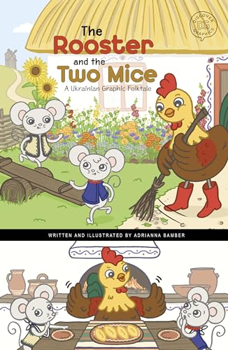 The Rooster and the Two Mice: A Ukrainian Graphic Folktale (Discover Graphics: Global Folktales) - 4983