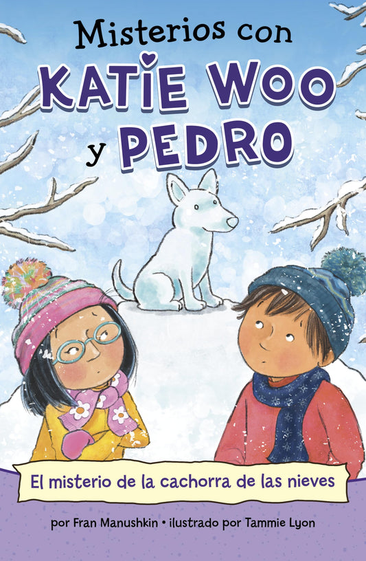 El misterio de la cachorra de las nieves / The Mystery of the Snow Puppy (Misterios con Katie Woo y Pedro / Katie Woo and Pedro Mysteries) (Spanish Edition) - 3995
