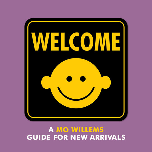 Welcome: A Mo Willems Guide for New Arrivals - 4838