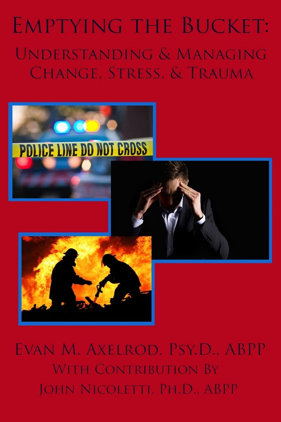 Emptying the Bucket:: Understanding & Managing Change, Stress, & Trauma