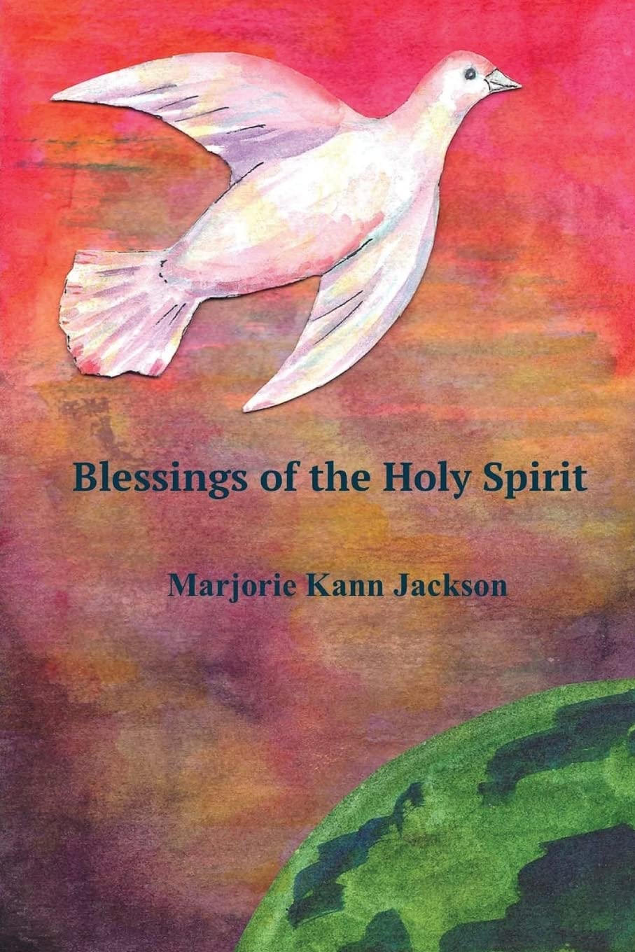 Blessings of The Holy Spirit (Volume 1)