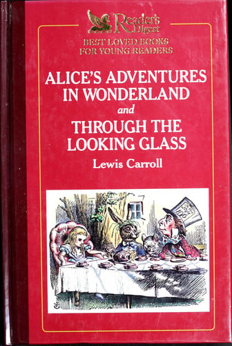 Alice's Adventures in Wonderland and Through the Looking Glass By Lewis Carroll