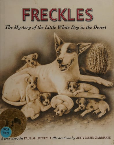 Freckles The Mystery of the Little White Dog in the Desert