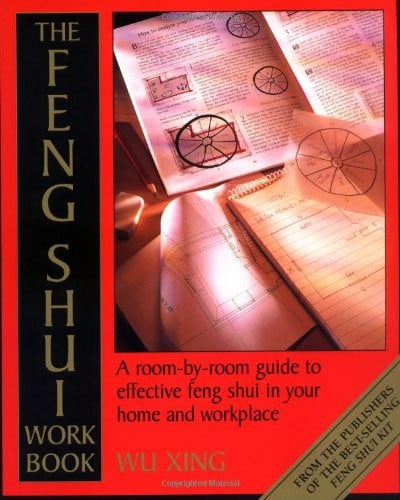 The feng shui workbook: a room-by-room guide to effective feng shui in your home and workplace
