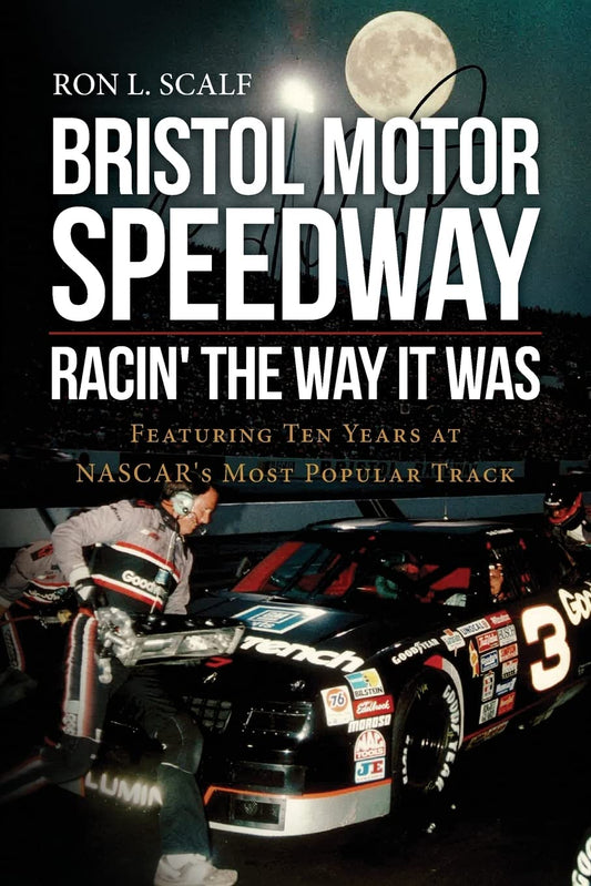 Bristol Motor Speedway: Racin' The Way It Was: Featuring Ten Years at NASCAR's Most Popular Track - 2367