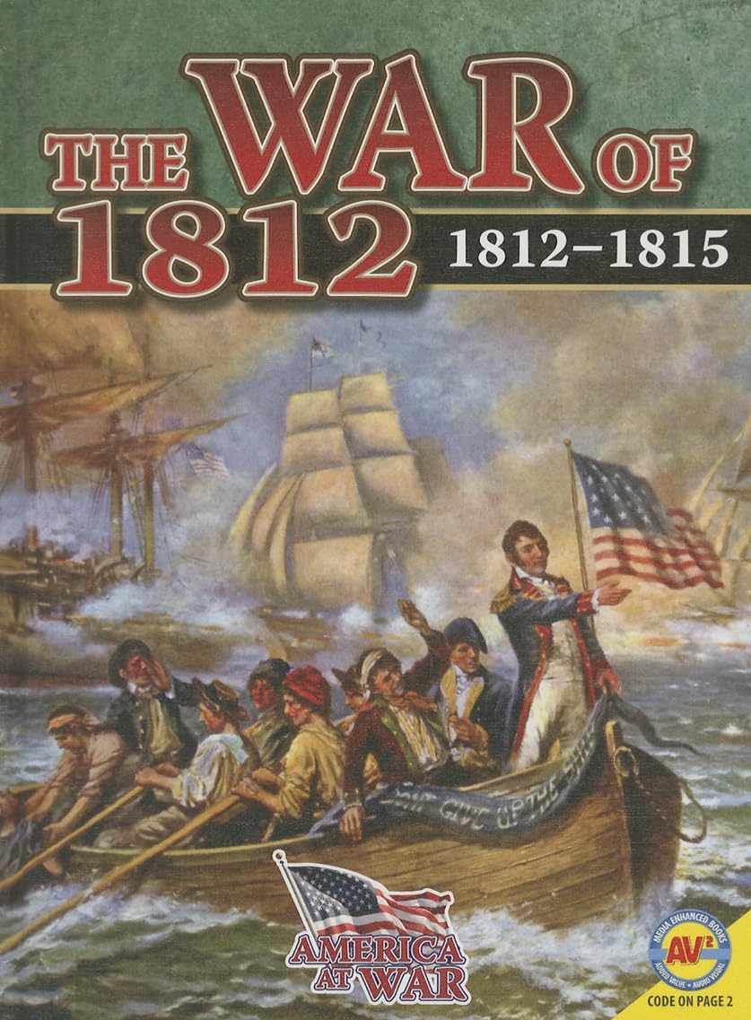 The War of 1812: 1812-1815 (America at War (Av2))
