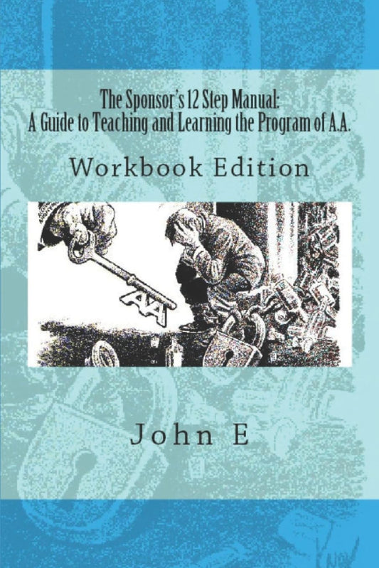 The Sponsor's 12 Step Manual: Workbook Edition - 6574