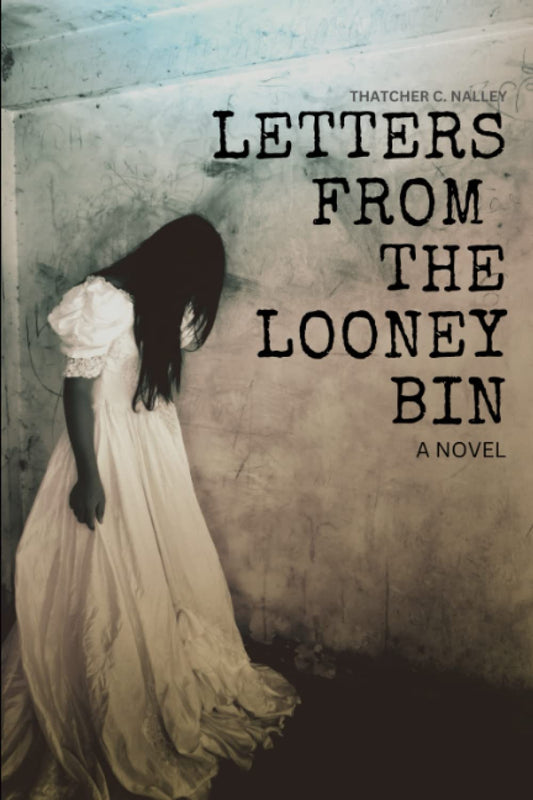 Letters From The Looney Bin (The Looniverse)