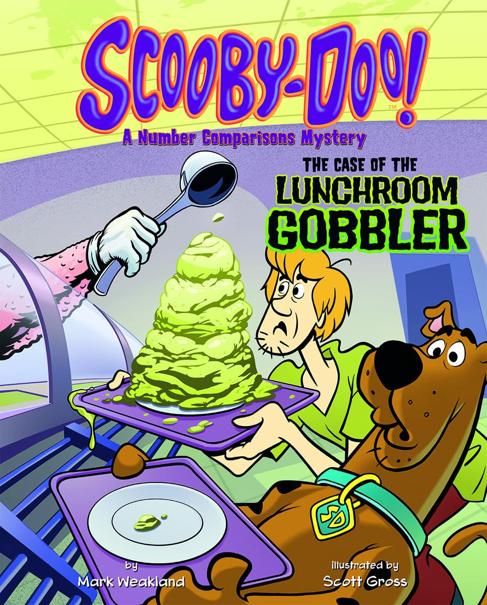 Scooby-Doo! A Number Comparisons Mystery: The Case of the Lunchroom Gobbler (Scooby-Doo!: Solve It With Scooby-Doo!: Math)