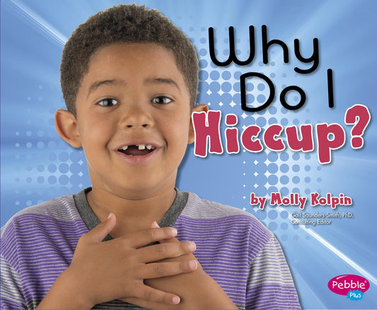 Why Do I Hiccup? (My Silly Body)