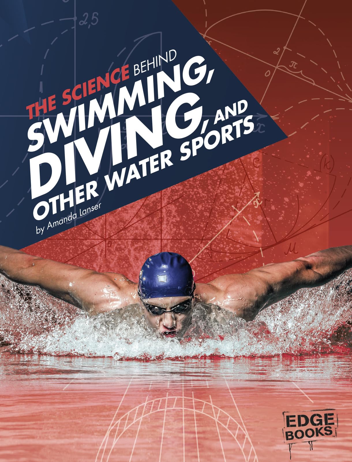 The Science Behind Swimming, Diving, and Other Water Sports (Science of the Summer Olympics) - 5693