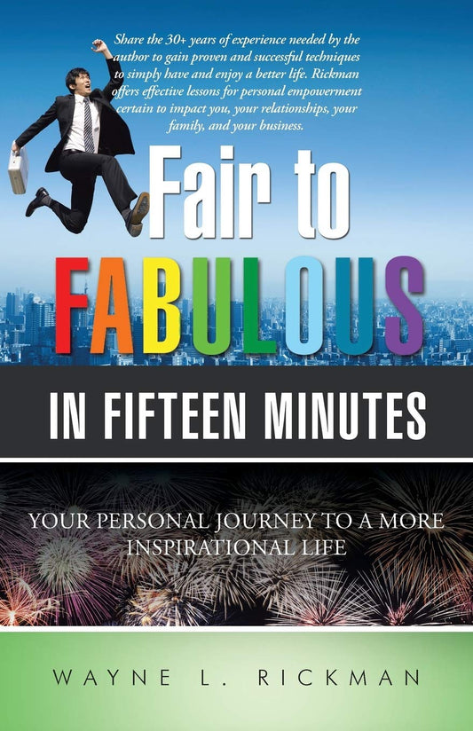 Fair to Fabulous in Fifteen Minutes: Your Personal Journey to a More Inspirational Life