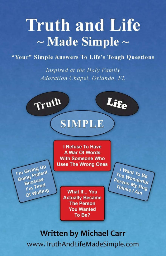 Truth and Life Made Simple: Inspired at the Holy Family Adoration Chapel, Orlando, FL - 64