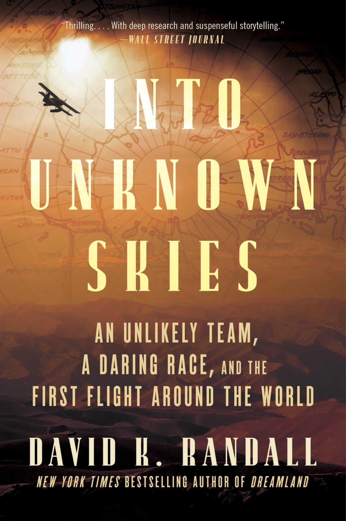 Into Unknown Skies: An Unlikely Team, a Daring Race, and the First Flight Around the World: The Unbelievable Race to Conquer the Skies with Bold ... Aviators, Dive into a Century-Old Aerial Feat
