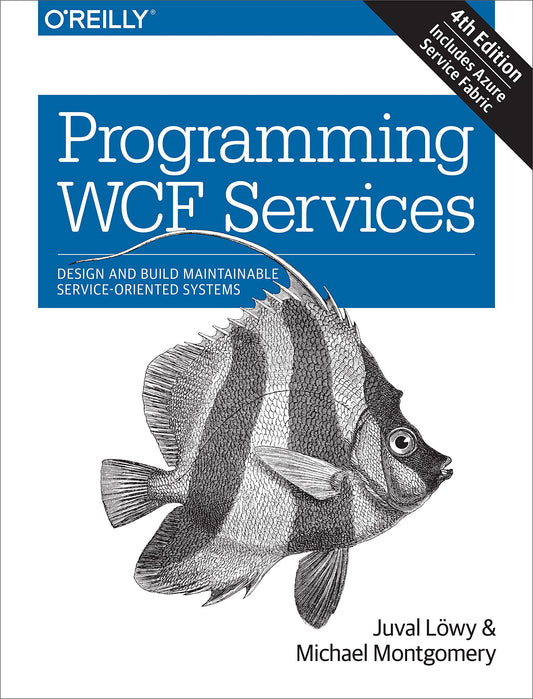 Programming WCF Services: Design and Build Maintainable Service-Oriented Systems - 9918