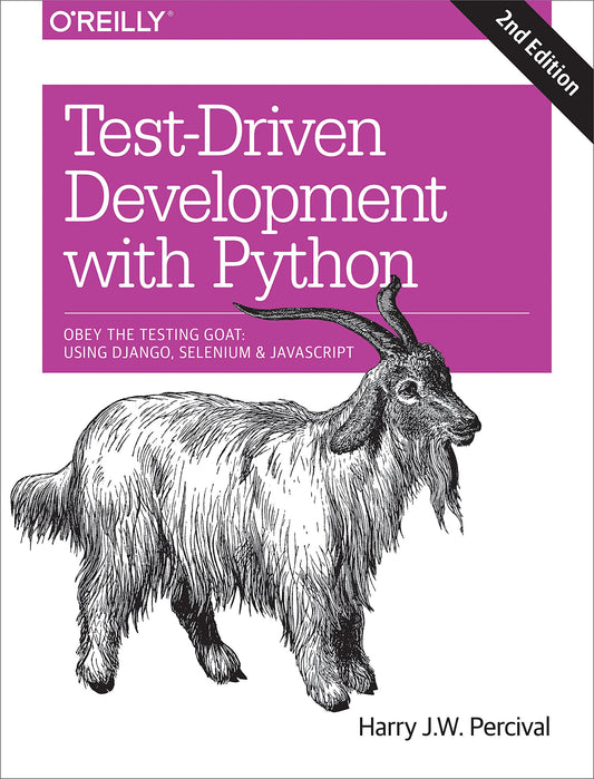 Test-Driven Development with Python: Obey the Testing Goat: Using Django, Selenium, and JavaScript - 5589