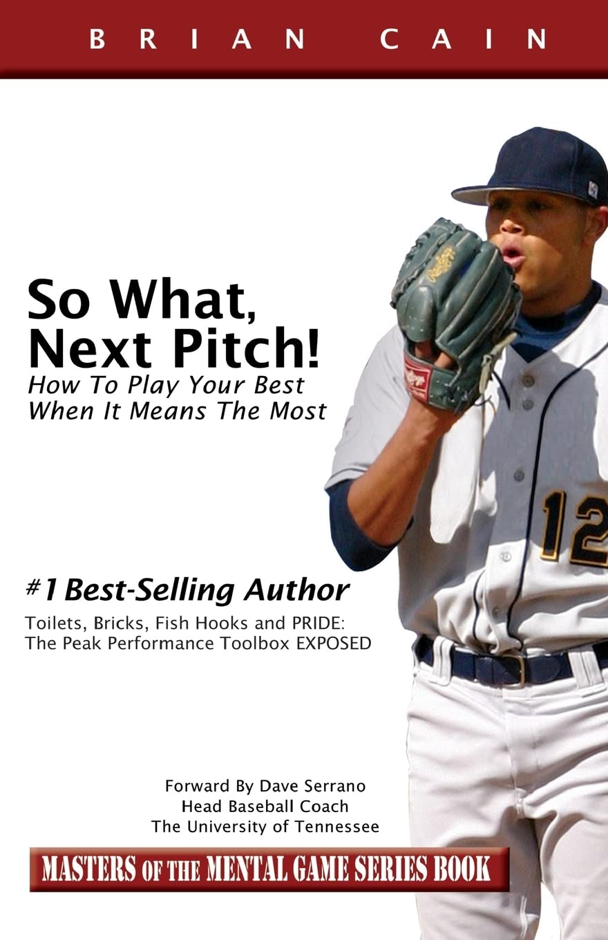 So What, Next Pitch!: How To Play Your Best When It Means The Most - 8683