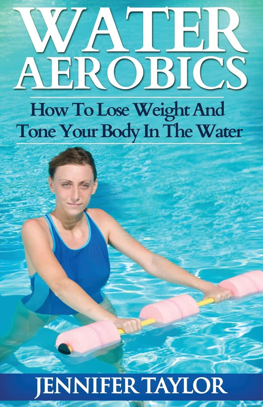 Water Aerobics - How To Lose Weight And Tone Your Body In The Water - 8191