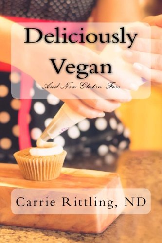 Deliciously Vegan: And now gluten free