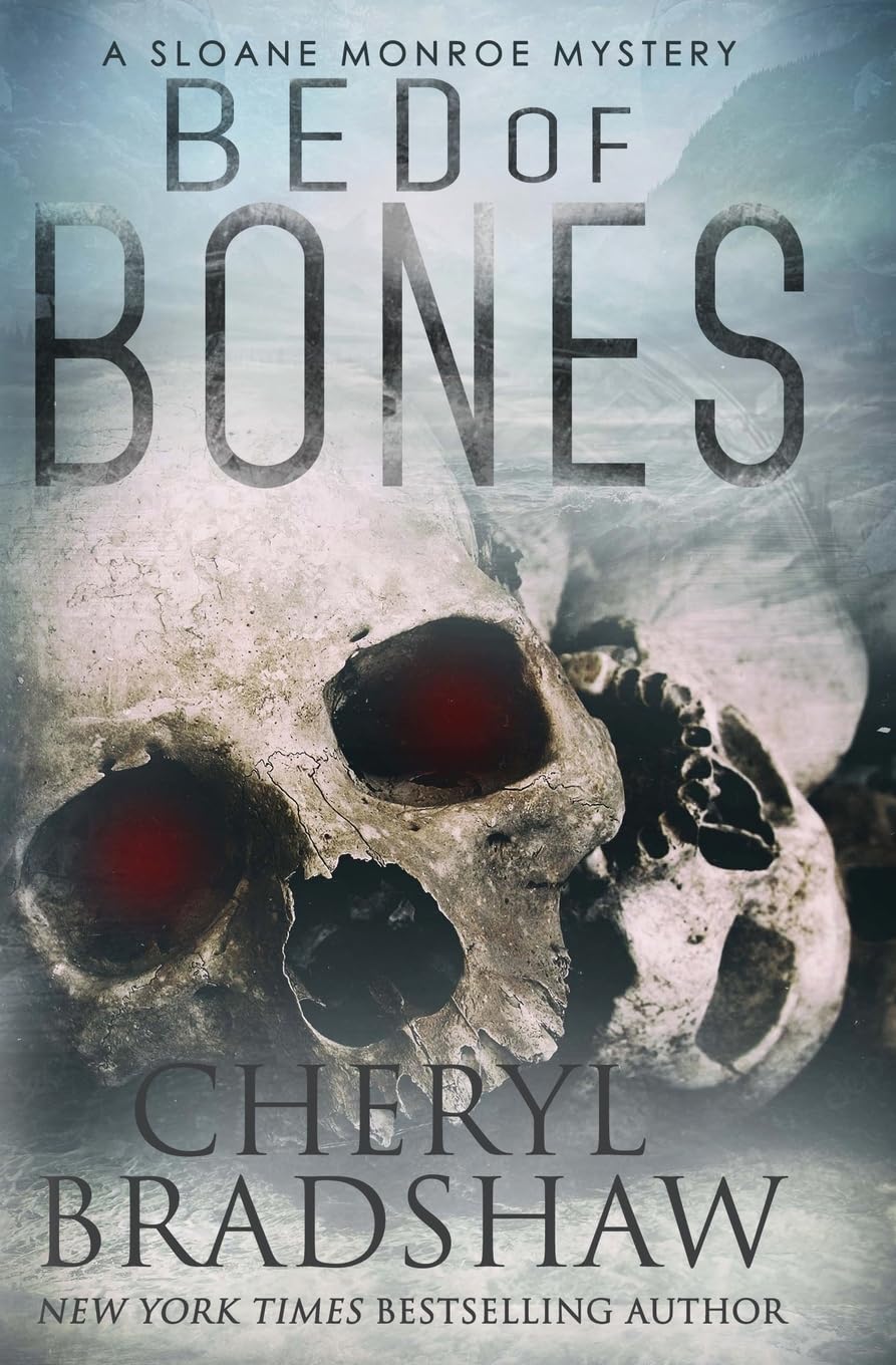 Bed of Bones (Sloane Monroe) (Volume 5)