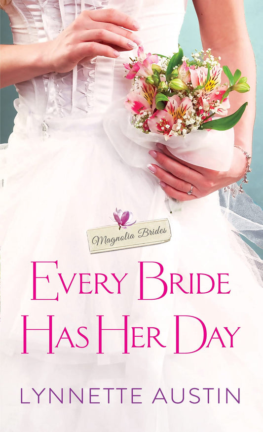 Every Bride Has Her Day: a heartwarming and sweet southern romance (Magnolia Brides, 2) - 6011