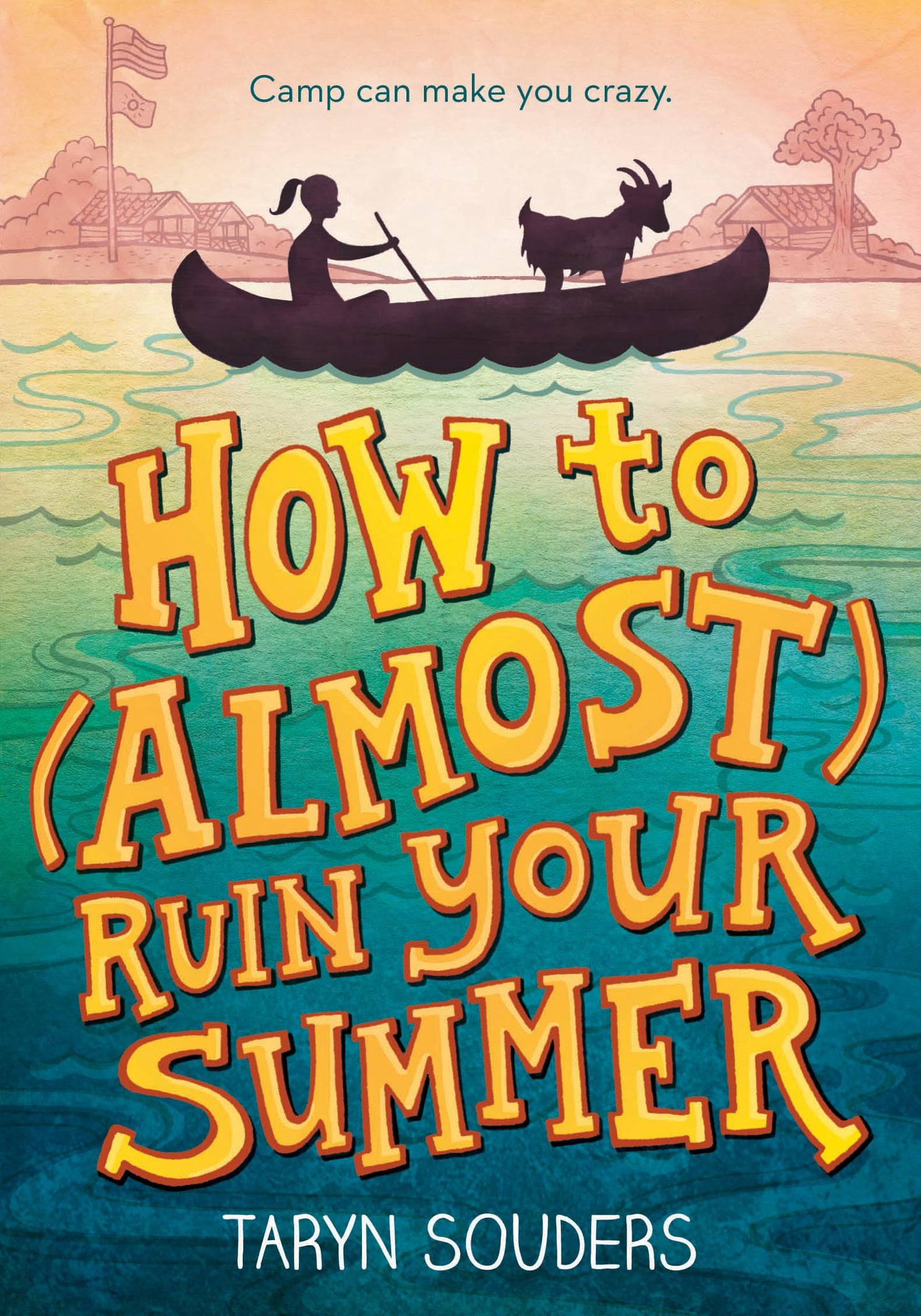 HOW TO (ALMOST) RUIN YOUR SUMMER