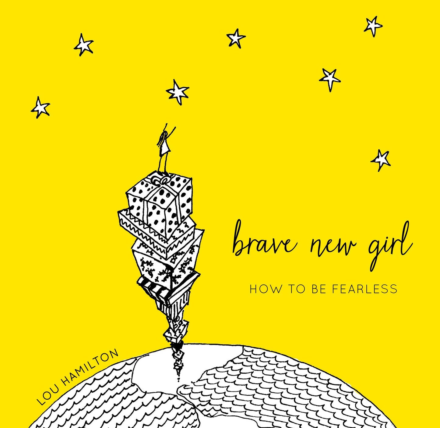 Brave New Girl: How to Be Fearless (Inspirational Graduation Gift Book for Her)