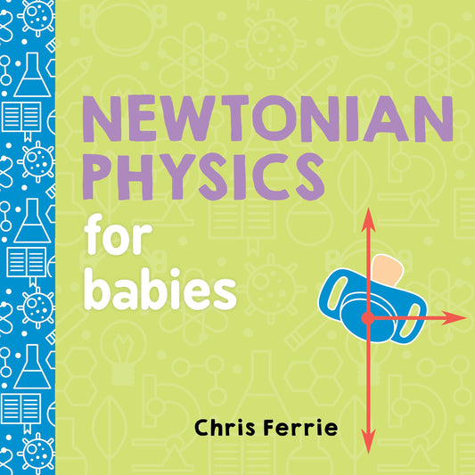 Newtonian Physics for Babies (Baby University) - 2895