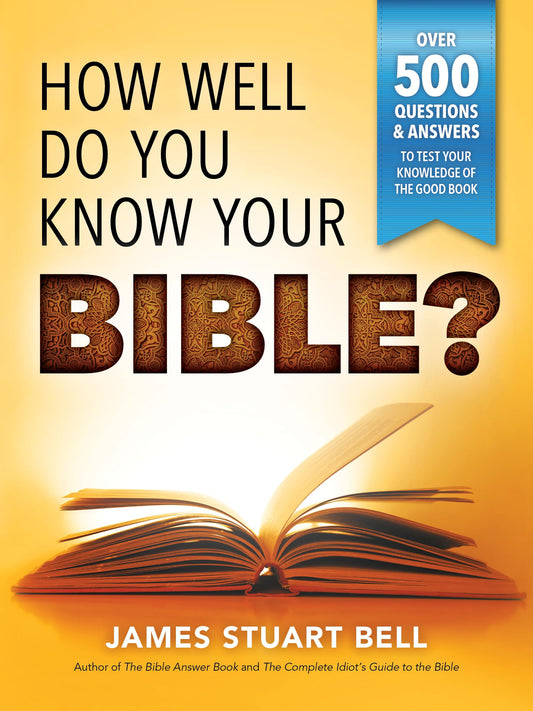 How Well Do You Know Your Bible?: Over 500 Questions and Answers to Test Your Knowledge of the Good Book (A Christian Bible Trivia Gift for Men or Women) - 769