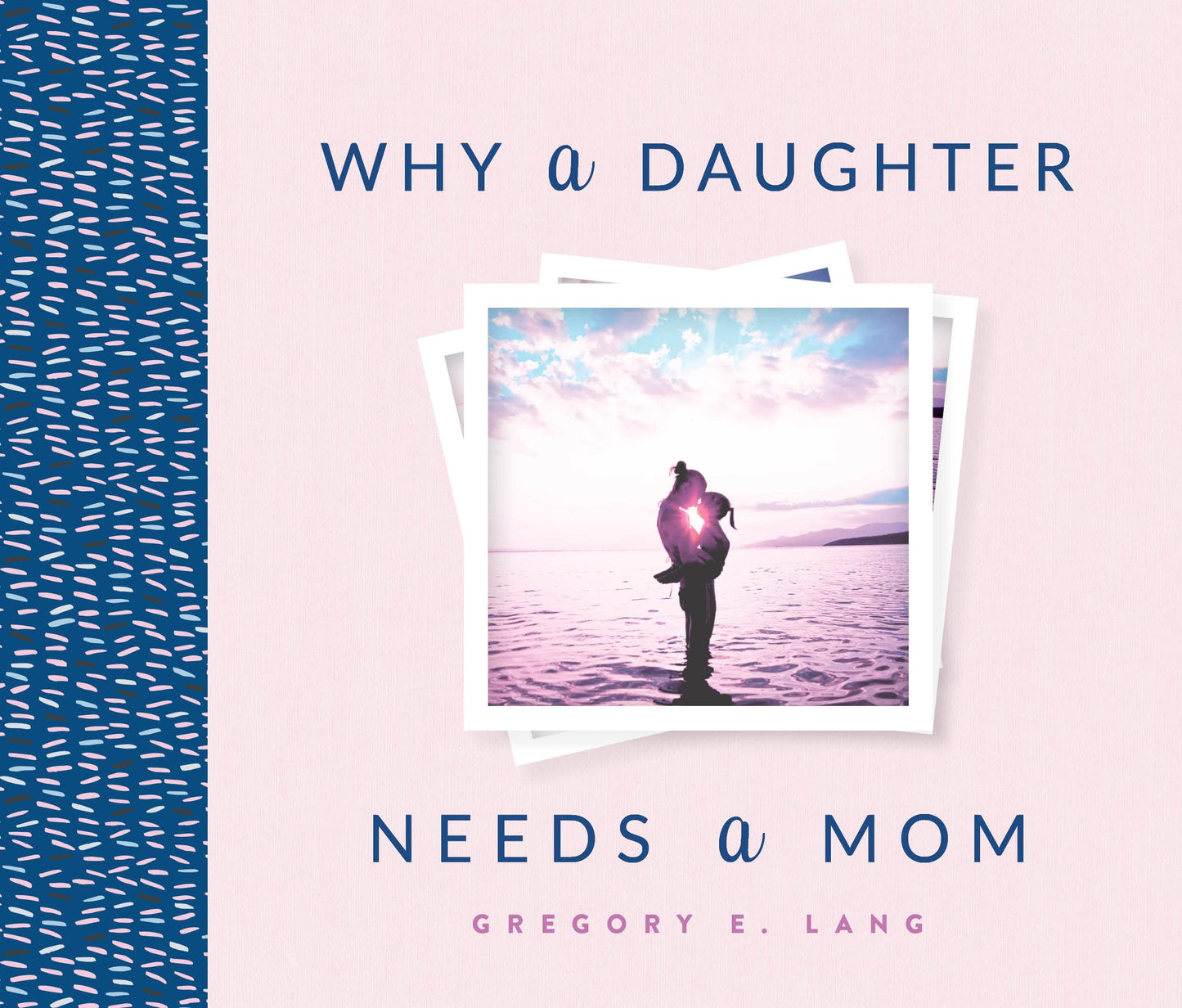 Why a Daughter Needs a Mom: The Perfect Gift for Mom to Celebrate the Bond Between Mothers and Daughters (Sweet Gift for Mom from Daughter) - 8367