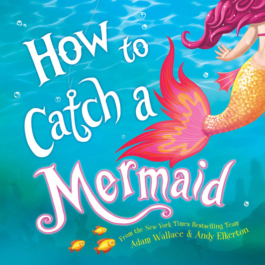 HOW TO CATCH A MERMAID - 4230