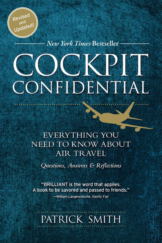 Cockpit Confidential: Everything You Need to Know about Air Travel: Questions, Answers, and Reflections - 3358