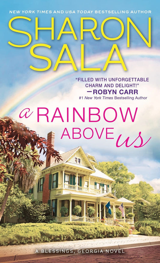 A Rainbow Above Us: Two Lost Souls Find Solace in Each Other and Comfort in a Southern Small Town (Blessings, Georgia, 8) - 8219