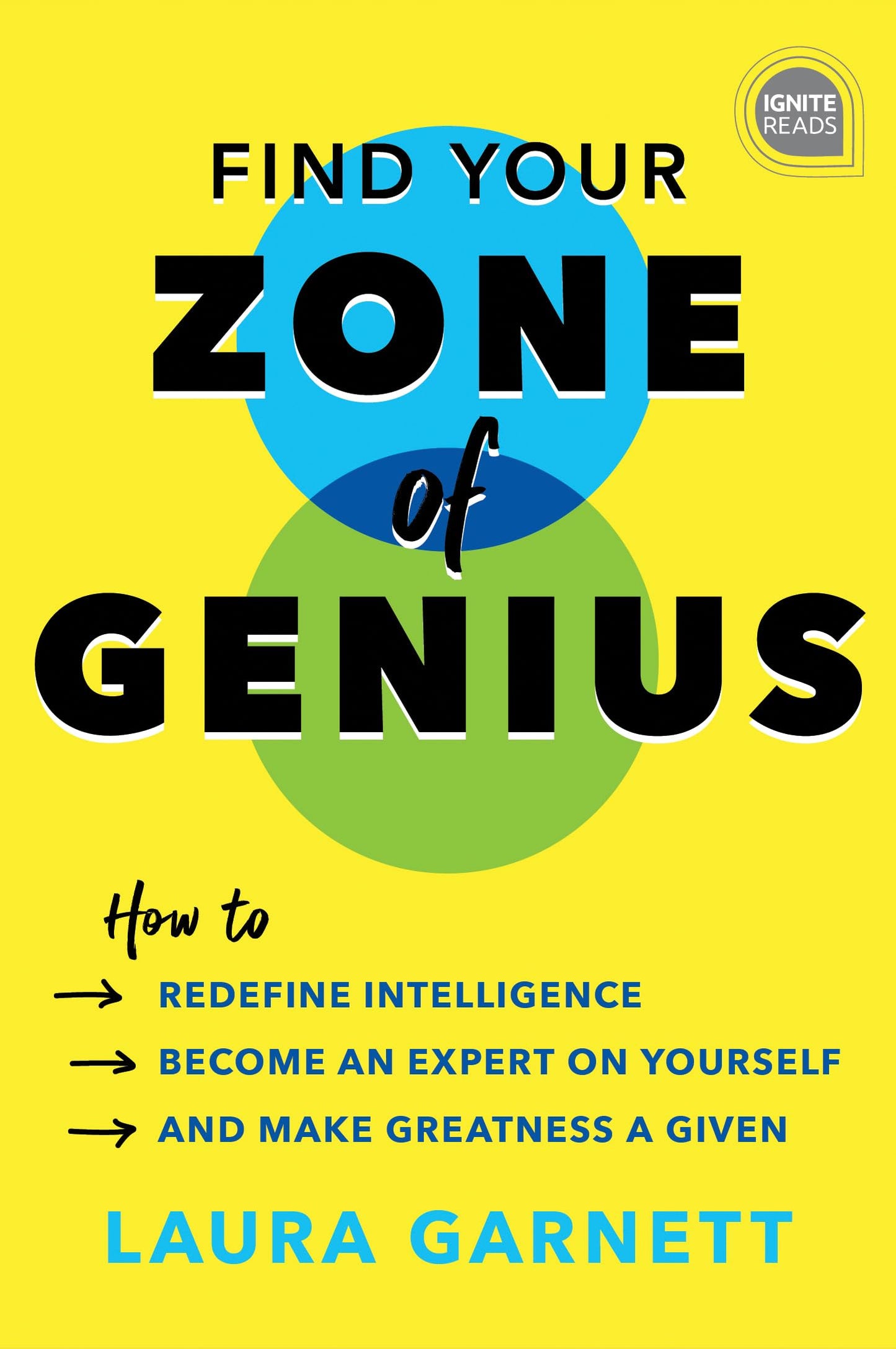 Find Your Zone of Genius: Break Free from burnout, Reduce Career Anxiety, and Make the Work Your Doing Matter by Making Your Job The Right Job for You (Ignite Reads)