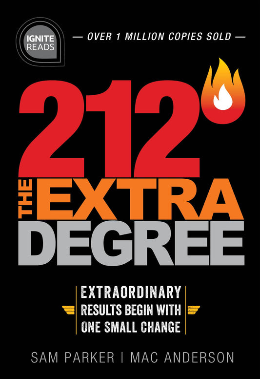 212 The Extra Degree: Extraordinary Results Begin with One Small Change (A Motivational Self-Help and Business Leadership Book to Achieve Success) - 9691