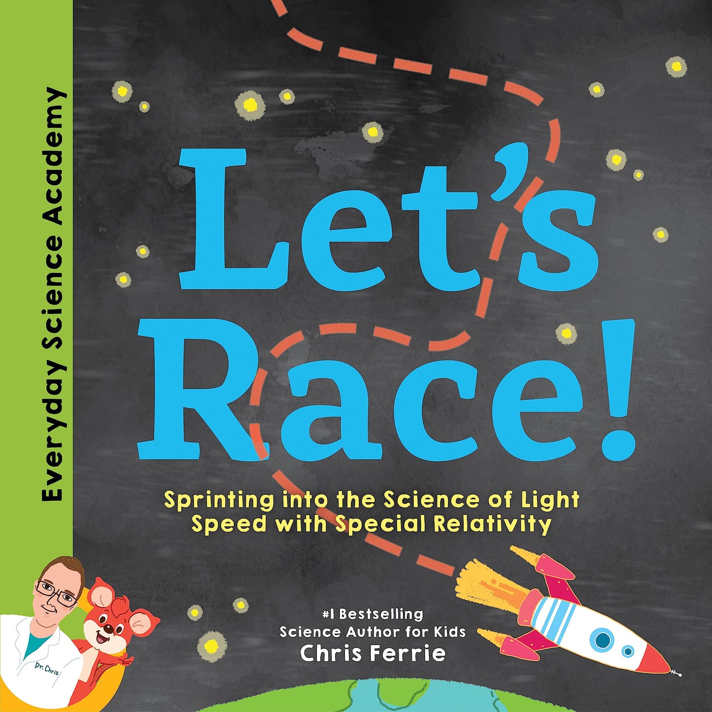 Let's Race!: Understand Einstein's Special Relativity Through Fun and Exciting Examples - From the #1 Science Author for Kids (Includes Experiment ... and More!) (Everyday Science Academy)