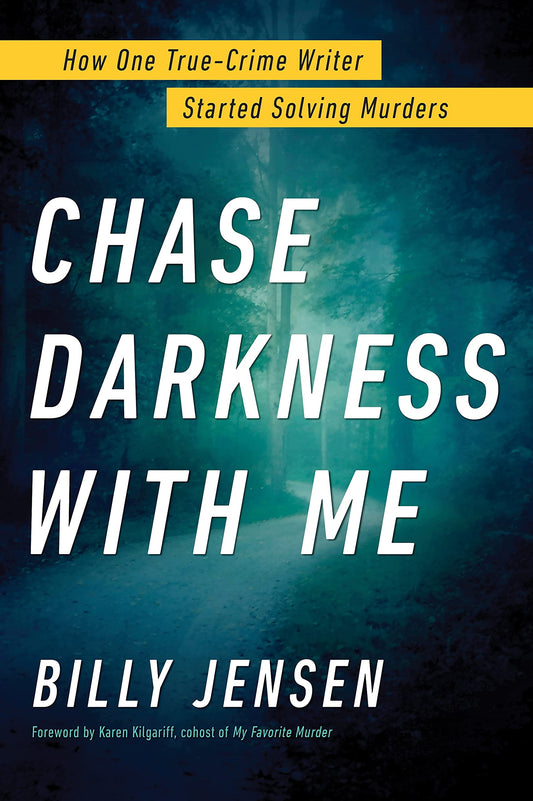 Chase Darkness with Me: How One True-Crime Writer Started Solving Murders - 9576