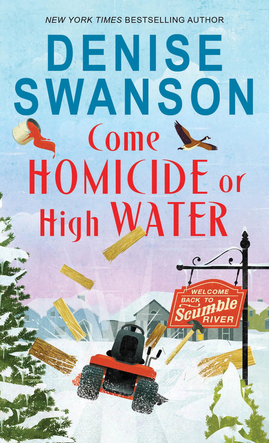 Come Homicide or High Water: A Cozy Mystery (Welcome Back to Scumble River, 3) - 1917